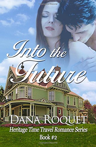 into the future heritage time travel romance series book 2