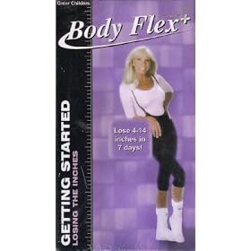 Body Flex : Getting Started ; Lose 4-14 Inches in 7 Days