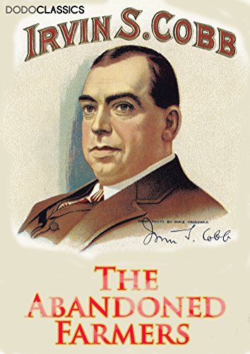 The Abandoned Farmers (Irvin S Cobb Collection)
