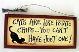 Cats Are Like Potato Chips... You Can't Have Just One!