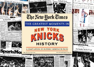 New York Knicks unsigned Greatest Moments in History New York Times Historic Newspaper Compilation