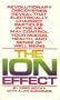 The Ion Effect : How Air Electricity Rules Your Life and Health