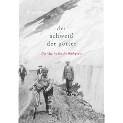 Der Schwei� der G�tter: Die Geschichte des Radsports