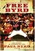 Free Byrd: The Power of a Liberated Life by Paul Byrd ISBN 1416587233