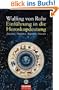Einf�hrung in die Horoskopdeutung: Zeichen, Planeten, Aspekte, H�user