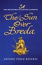The Sun Over Breda. The adventures of Captain Alatriste