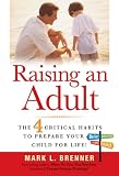 Raising an Adult: The 4 Critical Habits to Prepare Your Child for Life!