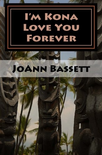I'm Kona Love You Forever: Islands of Aloha Mystery Series #6 (Volume 6)