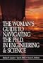The Woman's Guide to Navigating the Ph.D. in Engineering & Science