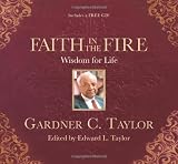 Faith in the Fire: Wisdom for Life