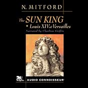 The Sun King: Louis XIV at Versailles | [Nancy Mitford]