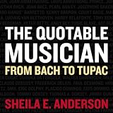 The Quotable Musician: From Back to Tupac