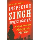 Inspector Singh Investigates: a Most Peculiar Malaysian Murder (Inspector Singh Investigates Series) ~ Shamini Flint