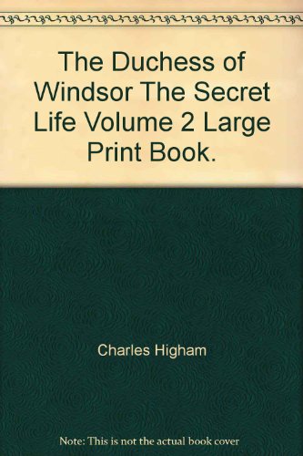 The Duchess of Windsor The Secret Life Volume 2 Large Print Book.