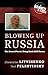 cover of Blowing Up Russia: The Secret Plot to Bring Back KGB Terror