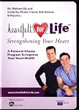 Heartfelt for Life : Strengthening Your Heart , Dr. Oz