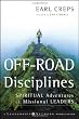Off-Road Disciplines: Spiritual Adventures of Missional Leaders (Jossey-Bass Leadership Network Series)