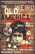 The Old, Weird America: The World of Bob Dylan's Basement Tapes