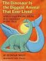 The Dinosaur is the Biggest Animal That Ever Lived