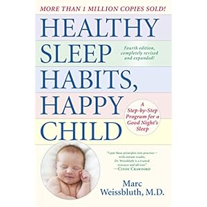 Healthy Sleep Habits, Happy Child, 4th Edition: A Step-by-Step Program for a Good Night's Sleep