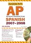 Barron's AP Spanish, 2007-2008: with Audio CDs (Barron's AP Spanish (W/3 CDs))