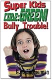 Super Kids! Code Green! Bully Trouble!