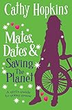 Mates, dates & saving the planet : a girl's guide to being green and gorgeous!