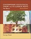 Contemporary Sociological Theory and Its Classical Roots: The Basics