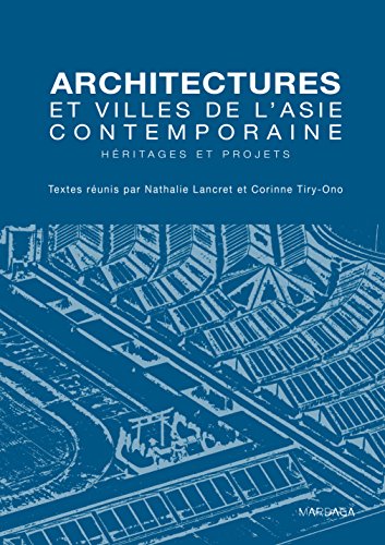 Architectures et villes de l'Asie contemporaine: Héritages et projets (French Edition)