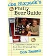 Joe Sixpack's Philly Beer Guide: A Reporter's Notes on the Best Beer-Drinking City in America