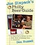 Joe Sixpack's Philly Beer Guide: A Reporter's Notes on the Best Beer-Drinking City in America