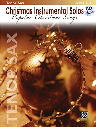 Christmas Instrumental Solos -- Popular Christmas Songs: Tenor Sax, Book & CD