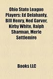 Ohio State League Players: Ed Delahanty, Bill Henry, Ned Garver, Kirby White, Ralph Sharman, Merle Settlemire