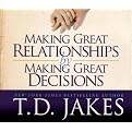 Making Great Relationships By Making Great Decisions (Enhanced CD-ROM)