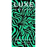 LUXE Chicago (3rd Edition) (LUXE City Guides)