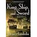 King, Ship, and Sword: An Alan Lewrie Naval Adventure