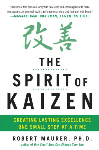 The Spirit of Kaizen: Creating Lasting Excellence One Small Step at a Time: Creating Lasting Excellence One Small Step at a Time (EBOOK)