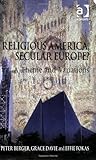 Religious America, secular Europe? : a theme and variation