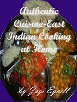 Authentic Cuisine-East Indian Cooking at Home-From Free Kindle Books Library Click to Download Free Kindle Book -> Authentic Cuisine-East Indian Cooking at Home