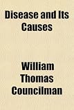 Disease and Its Causes Disease and Its Causes