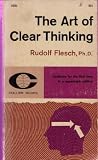 The Art of Clear Thinking (0064633691) by Flesch, Rudolf Franz