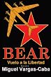 Bear: Vuelo a la Libertad (Spanish Edition)