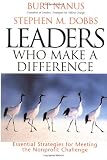 Leaders Who Make a Difference: Essential Strategies for Meeting the Nonprofit Challenge