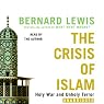 The Crisis of Islam: Holy War and Unholy Terror
