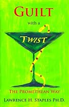 Guilt with a Twist: The Promethean Way