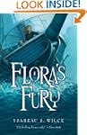 Flora's Fury: How a Girl of Spirit an...