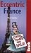 Search : Eccentric France (Eccentric Series)