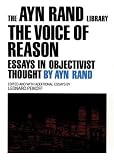The Voice of Reason: Essays in Objectivist Thought (The Ayn Rand Library, Vol V)