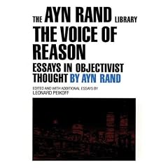 The Voice of Reason: Essays in Objectivist Thought
