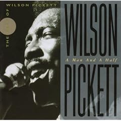 A Man and a Half: the Best of Wilson Pickett